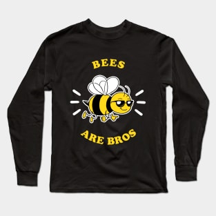 Bees Are Bros Long Sleeve T-Shirt